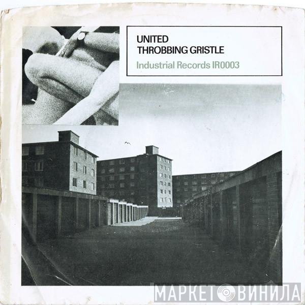 Throbbing Gristle - United / Zyklon B Zombie