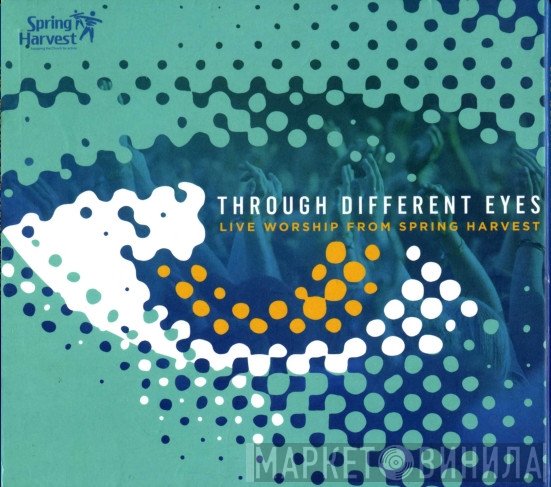  - Through Different Eyes - Live Worship From Spring Harvest