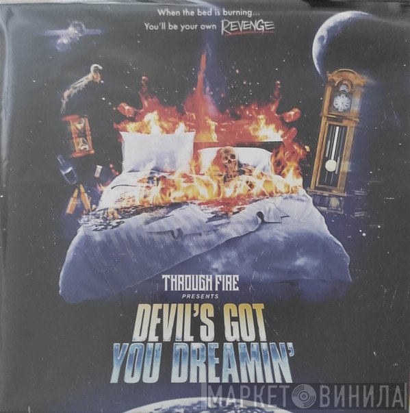 Through Fire - Devil's Got You Dreamin'