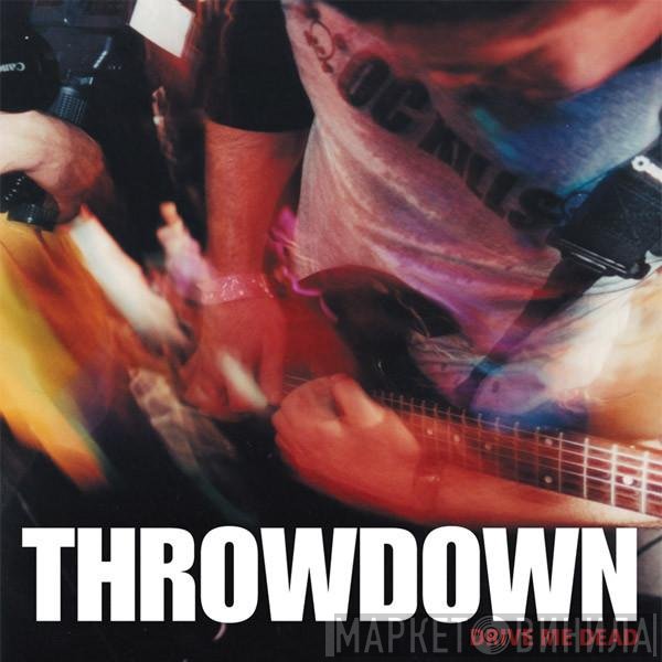 Throwdown   - Drive Me Dead