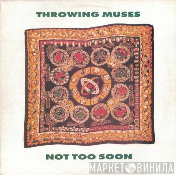 Throwing Muses - Not Too Soon