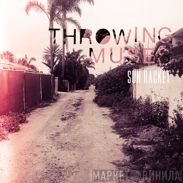 Throwing Muses  - Sun Racket