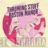 Throwing Stuff, Boston Manor - Split