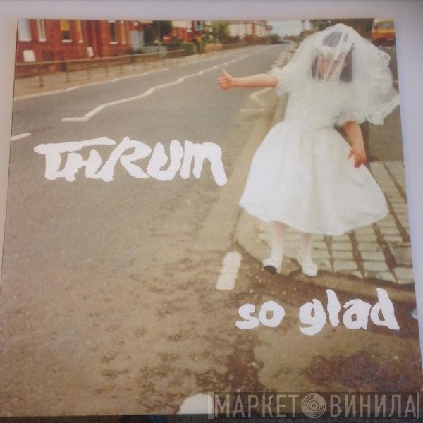 Thrum - So Glad