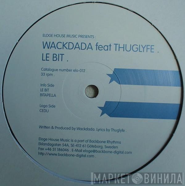 Thuglyfe, Wackdada - Le Bit