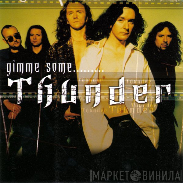 Thunder  - Gimme Some...