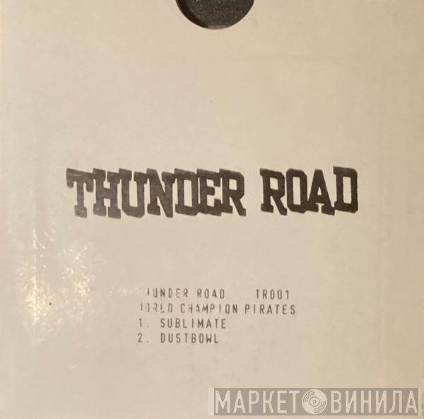 Thunder Road - World Champion Pirates
