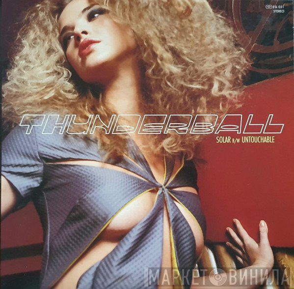 Thunderball  - Solar B/W Untouchable