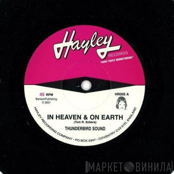 Thunderbird Sound - In Heaven & On Earth / Our Finest Hour