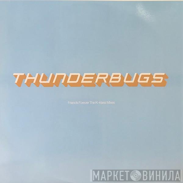 Thunderbugs - Friends Forever (The K-Klass Mixes)