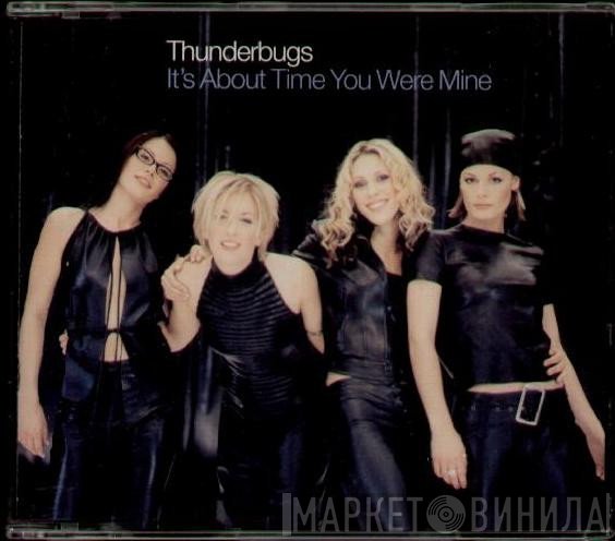 Thunderbugs - It's About Time You Were Mine