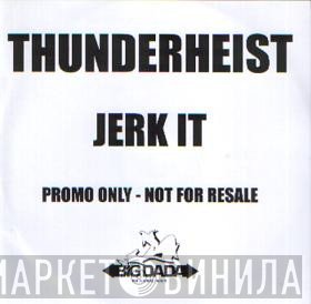 Thunderheist - Jerk It