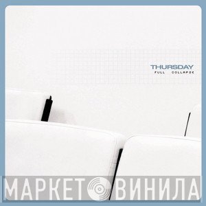 Thursday  - Full Collapse