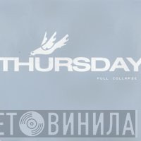 Thursday  - Full Collapse