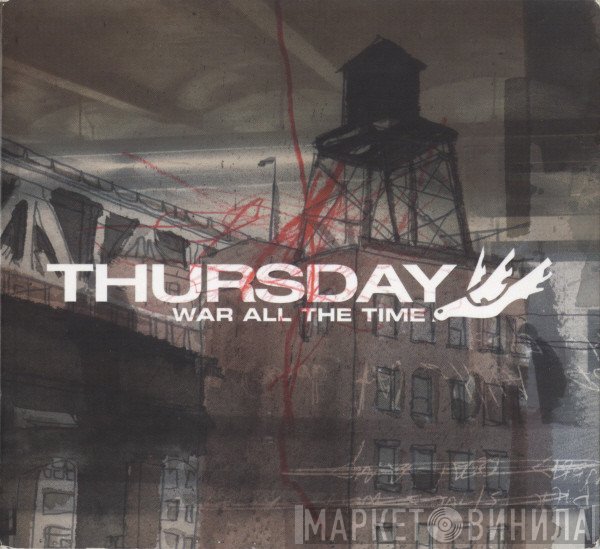 Thursday - War All The Time