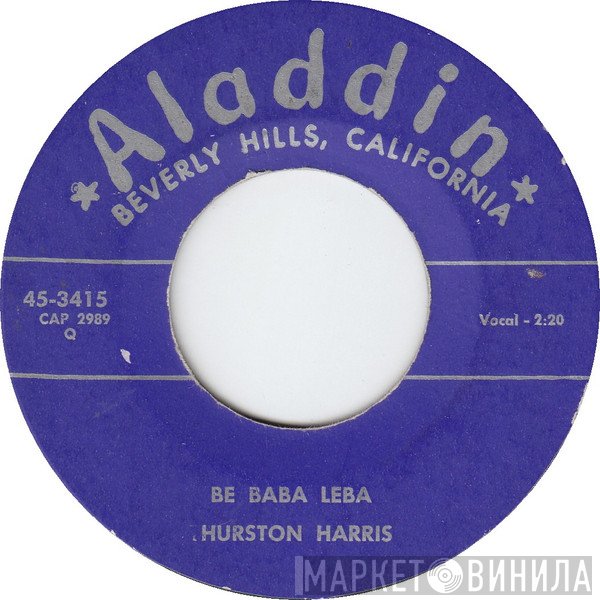 Thurston Harris - Be Baba Leba / I'm Out To Getcha'
