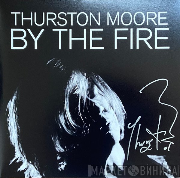 Thurston Moore - By The Fire