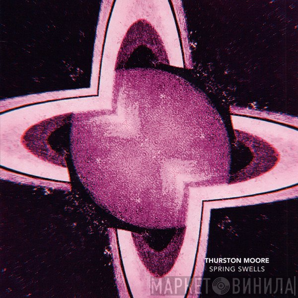 Thurston Moore - Spring Swells