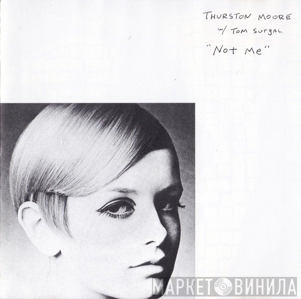 Thurston Moore W/ Tom Surgal  - Not Me