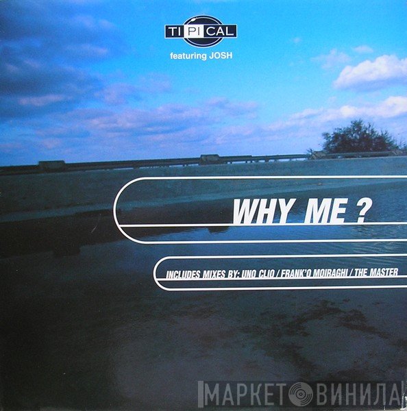 Ti.Pi.Cal.  - Why Me?