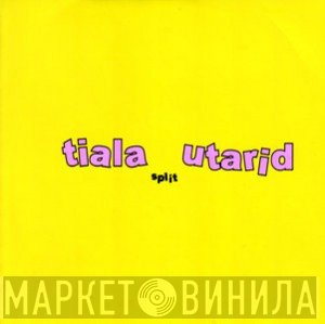 Tiala  / Utarid  - Split