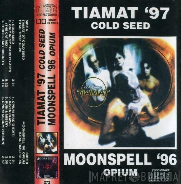Tiamat, Moonspell - Tiamat '97 Cold Seed / Moonspell '96 Opium