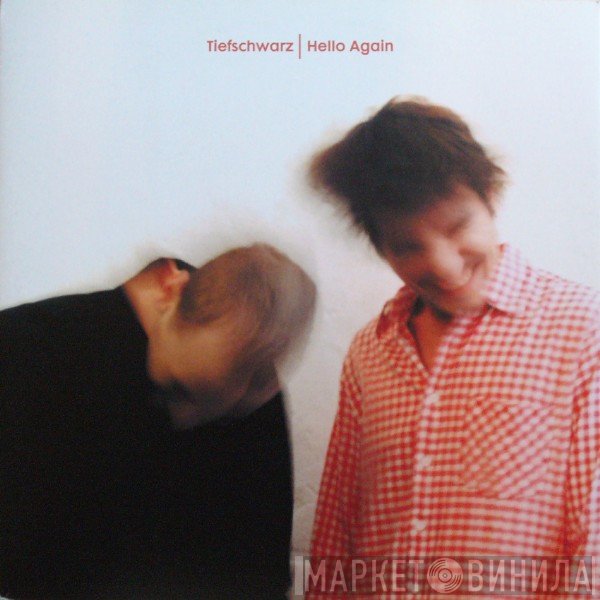Tiefschwarz  - Hello Again