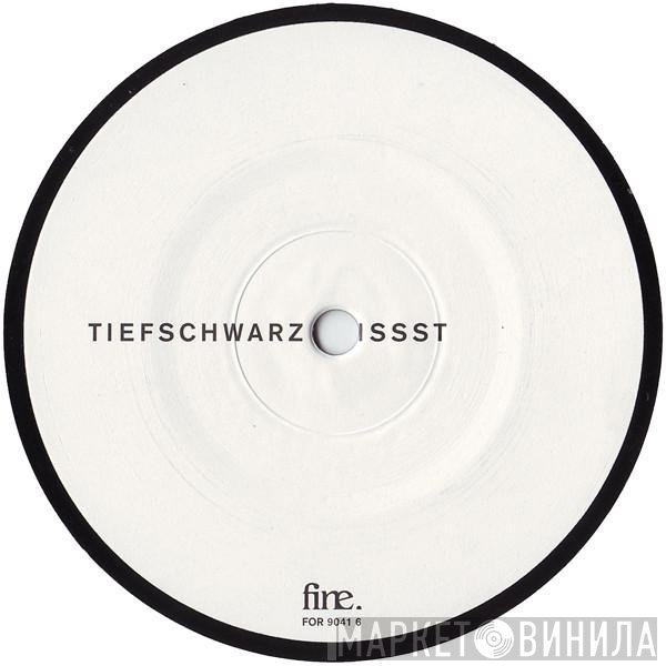 Tiefschwarz - Issst