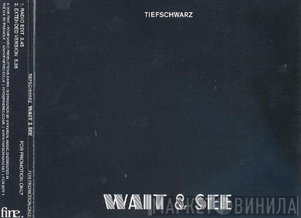 Tiefschwarz  - Wait & See