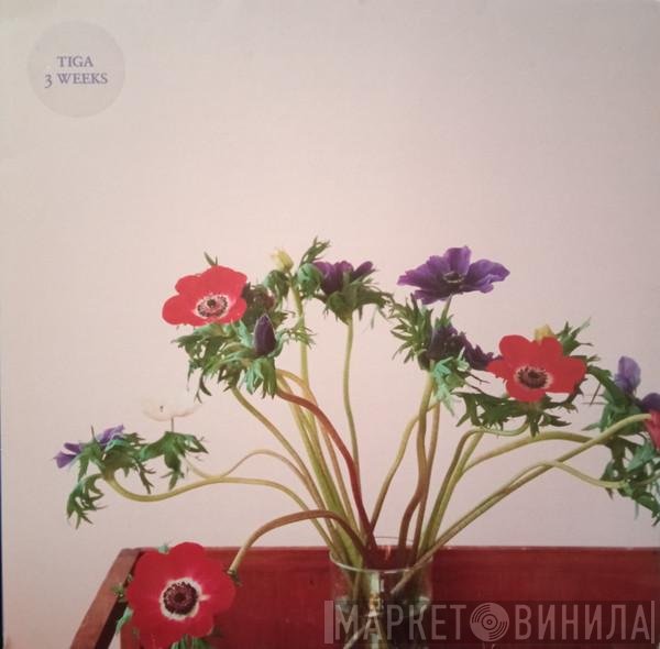 Tiga  - 3 Weeks