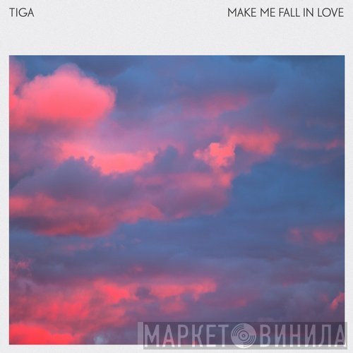 Tiga  - Make Me Fall In Love