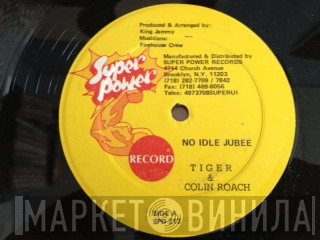 Tiger, Colin Roach - No Idle Jubee / Lean On Me