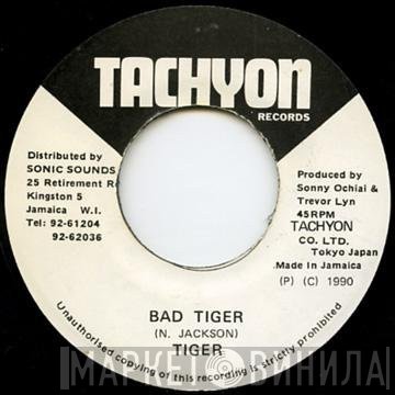 Tiger - Bad Tiger