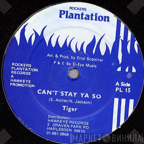 Tiger - Can't Stay Ya So