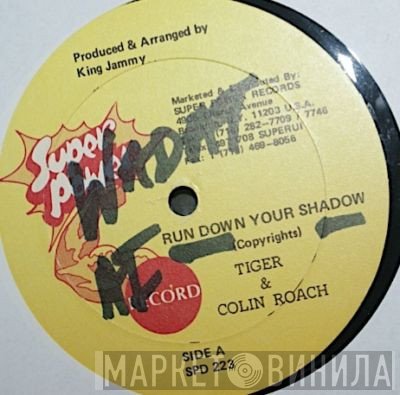 Tiger, Colin Roach - Run Down Your Shadow