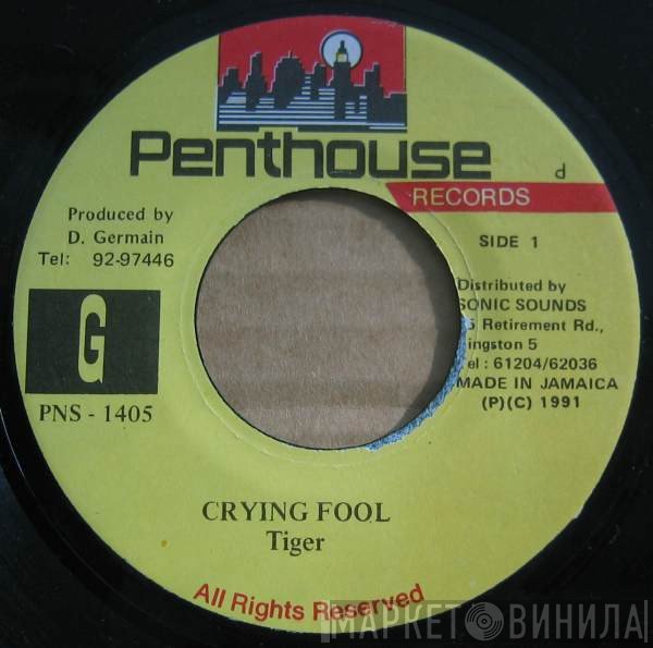 Tiger  - Crying Fool