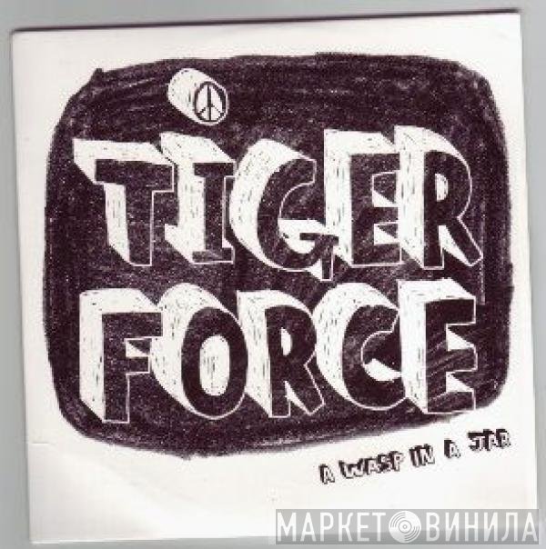Tiger Force - A Wasp In A Jar