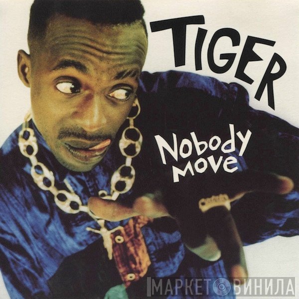 Tiger  - Nobody Move