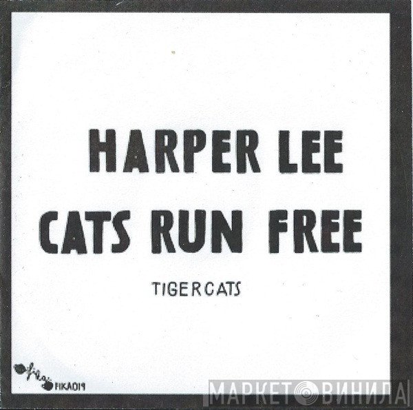 Tigercats - Harper Lee / Cats Run Free
