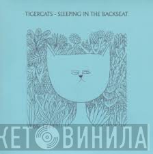 Tigercats - Sleeping In The Backseat