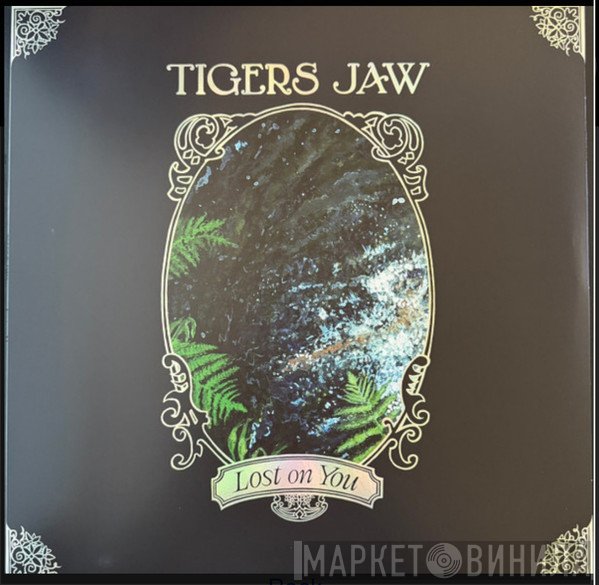 Tigers Jaw - Lost On You