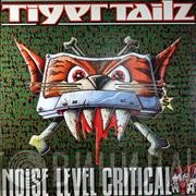 Tigertailz - Noise Level Critical
