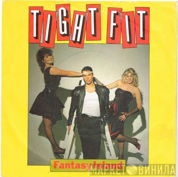 Tight Fit - Fantasy Island