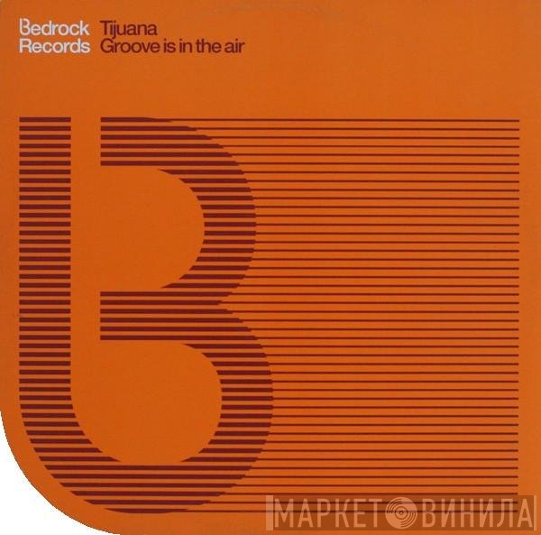 Tijuana - Groove Is In The Air