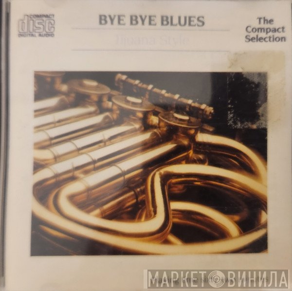 Tijuana Style - Bye Bye Blues