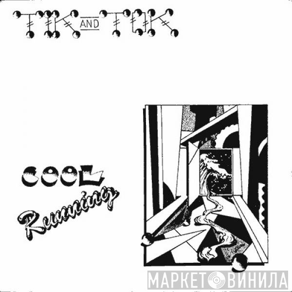 Tik &amp; Tok - Cool Running