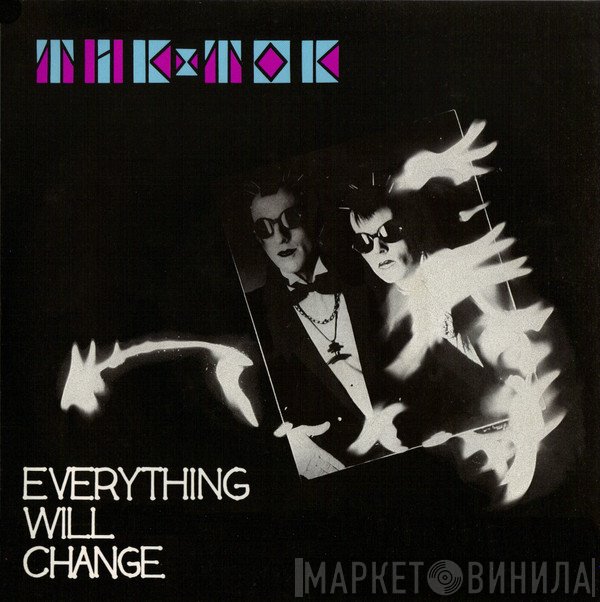 Tik & Tok  - Everything Will Change