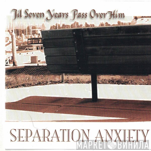 Til Seven Years Pass Over Him  - Separation Anxiety