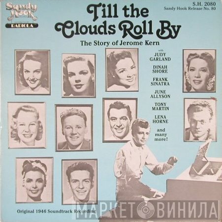  - Till The Clouds Roll By (The Story Of Jerome Kern)