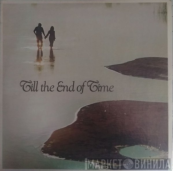 - Till The End Of Time Vol. 1